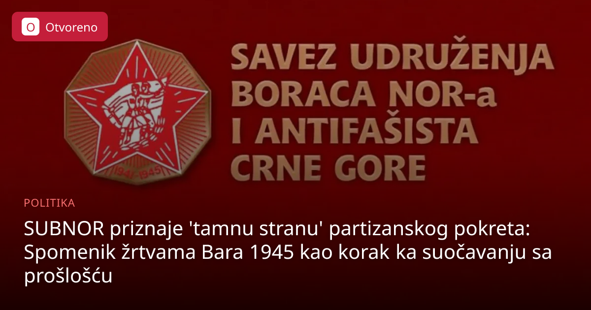 SUBNOR priznaje tamnu stranu partizanskog pokreta | Otvoreno